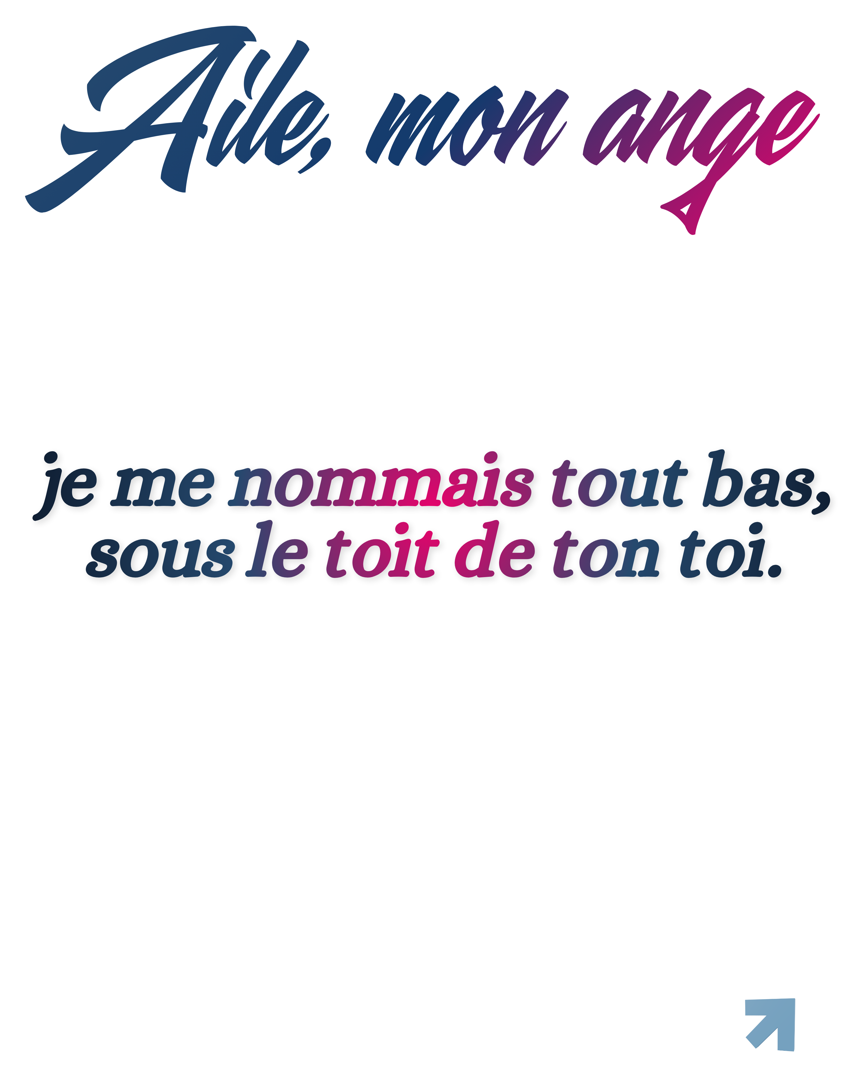 je me nommais tout bas, sous le toit de ton toi.